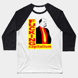 Fucking capitalism Baseball T-Shirt